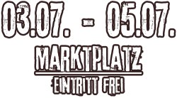 03.07. - 05.07. Marktplatz Eintritt frei
